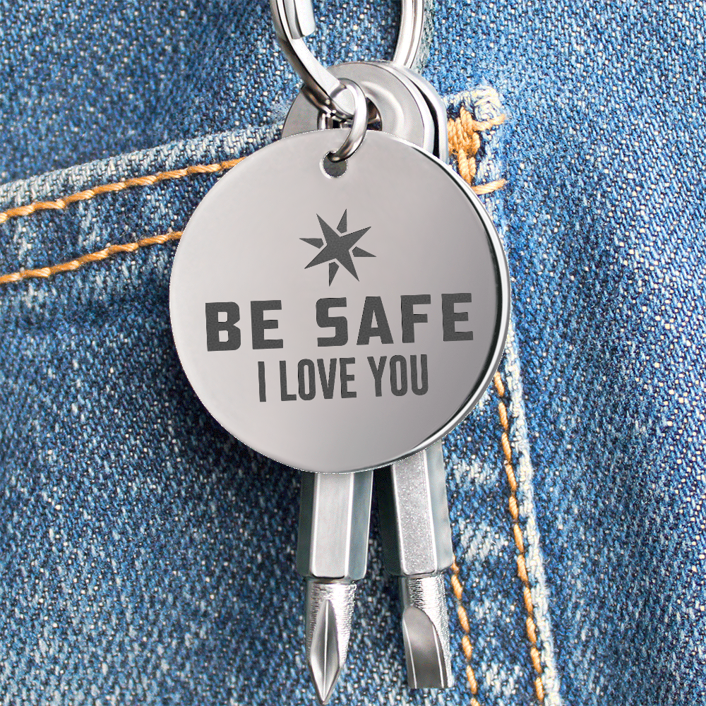 "Be Safe, I Love You" Personalised Screwdriver Keychain