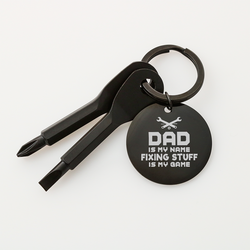 "Dad Is My Name, Fixing Stuff Is My Game" Personalised Screwdriver Keychain
