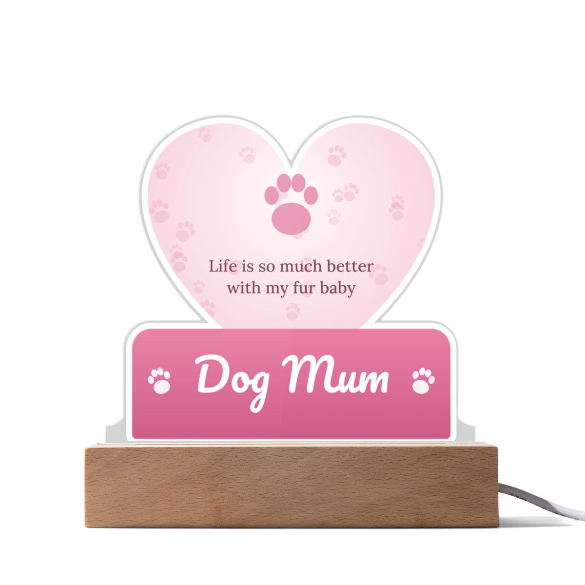 Dog Mum – Custom Cut LED Acrylic Plaque