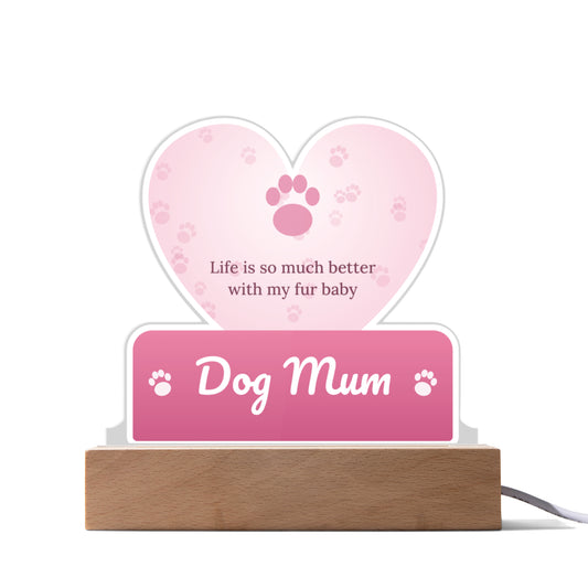 Dog Mum – Custom Cut LED Acrylic Plaque