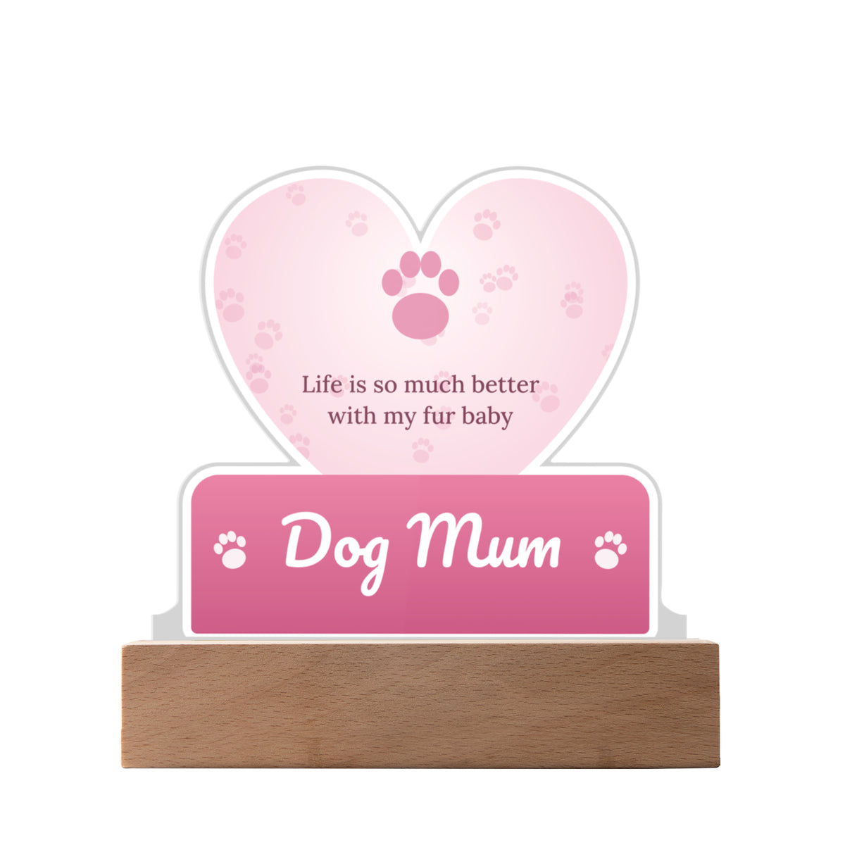 Dog Mum – Custom Cut LED Acrylic Plaque