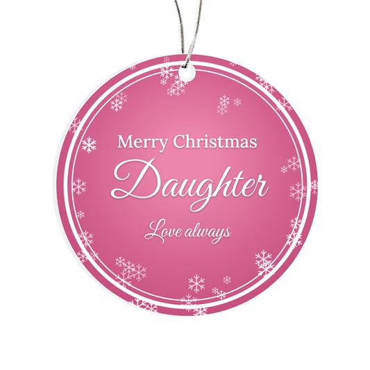 Merry Christmas Daughter – Christmas Ornament